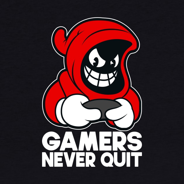 Gamers Never Quit - Gamer Quote, Video Games, Cool Gamers Saying, Gifts for Gamers, Dark Colors by PorcupineTees